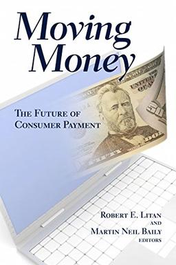 Moving Money: The Future of Consumer Payments