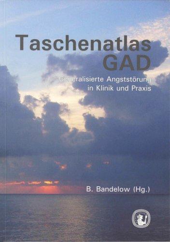 Taschenatlas GAD: Generalisierte Angststörung in Klinik und Praxis