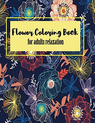 flower coloring book for adults relaxation: coloring books for adults relaxation