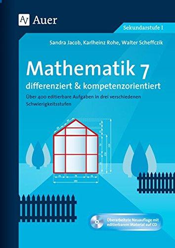 Mathematik 7 differenziert u. kompetenzorientiert: Über 400 editierbare Aufgaben in drei verschiedenen Schwierigkeitsstufen (7. Klasse)