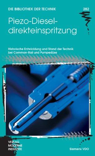 Piezo-Dieseldirekteinspritzung: Historische Entwicklung und Stand der Technik bei Common-Rail und Pumpedüse