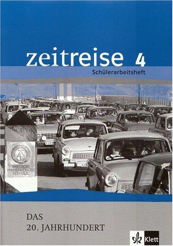 Zeitreise 4. Schülerarbeitsheft.  Das 20. Jahrhundert: Alle Bundesländer: BD 4