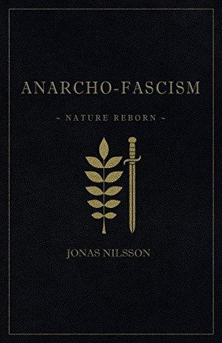 Anarcho-Fascism: Nature Reborn