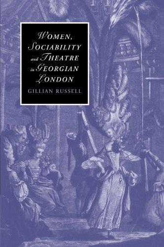 Women, Sociability and Theatre in Georgian London (Cambridge Studies in Romanticism, Band 70)