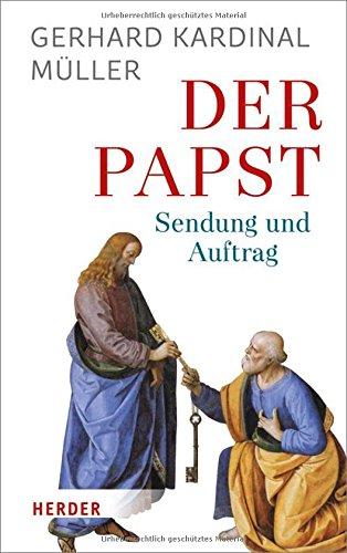 Der Papst: Sendung und Auftrag