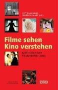 Filme sehen, Filme verstehen: Methoden der Filmvermittlung