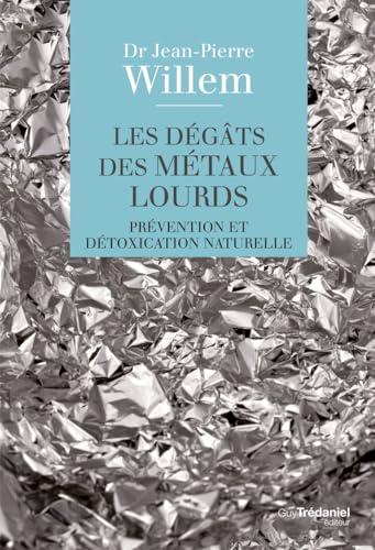 Les dégâts des métaux lourds : prévention et détoxication naturelle