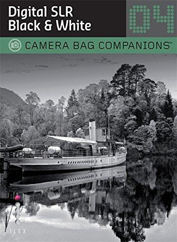 D-SLR Black & White Photography: A Camera Bag Companion 4 (Camera Bag Companions 04)