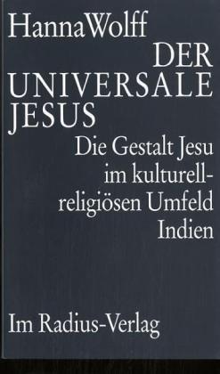 Der universale Jesus. Das Bild Jesu im kulturell-religiösen Umfeld Indien