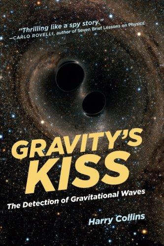 Gravity's Kiss (MIT Press): The Detection of Gravitational Waves