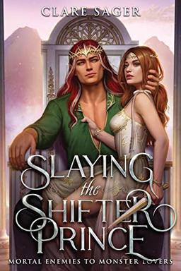 Slaying the Shifter Prince (Mortal Enemies to Monster Lovers)