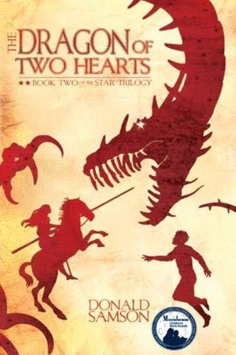 The Dragon of Two Hearts: Book Two of the Star Trilogy