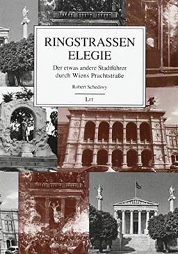 RINGSTRASSENELEGIE: Der etwas andere Stadtführer durch Wiens Prachtstraße