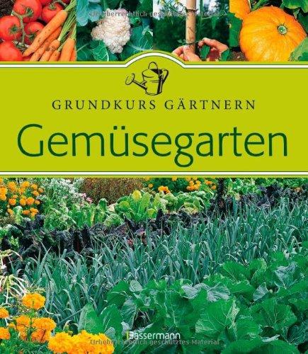 Gemüsegarten: Grundkurs Gärtnern