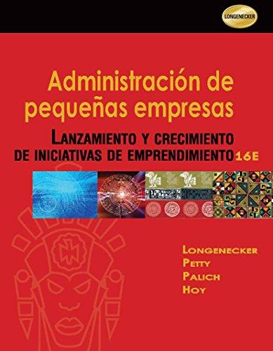 Administración de Pequeñas Empresas: Lanzamiento y Crecimiento de Iniciativas de Emprendimiento