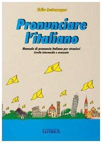 Pronunciare l'Italiano: Textbook: Libro DI Testo Con Carte