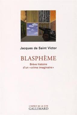 Blasphème : brève histoire d'un crime imaginaire