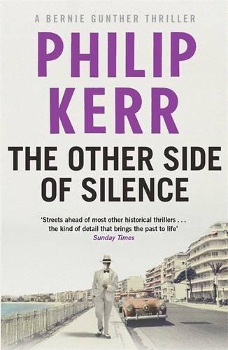 The Other Side of Silence: Bernie Gunther 11