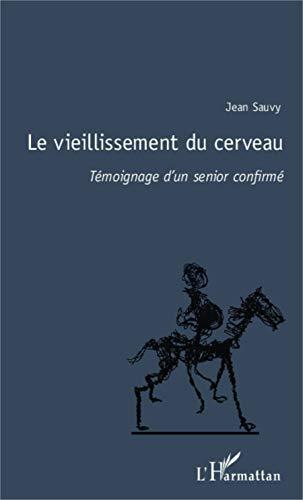 Le vieillissement du cerveau : témoignage d'un senior confirmé