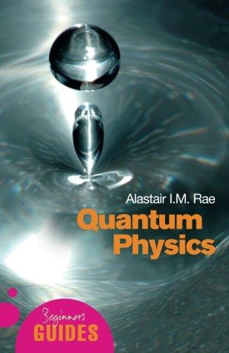 Quantum Physics: A Beginner's Guide (Beginner's Guides (Oneworld))