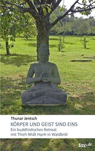 Körper und Geist sind eins: Ein buddhistisches Retreat mit Thich Nhat Hanh in Waldbröl