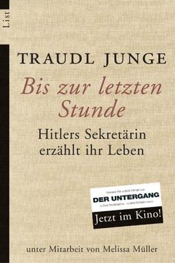 Bis zur letzten Stunde: Hitlers Sekretärin erzählt ihr Leben