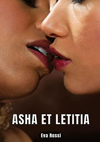 ASHA ET LETITIA: 2 Contes Érotiques de Sexe Hard Français - Histoires Sauvages pour Adultes