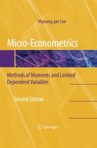 Micro-Econometrics: Methods of Moments and Limited Dependent Variables