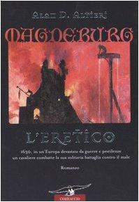 L'Eretico. Magdeburg (Narratori Corbaccio)