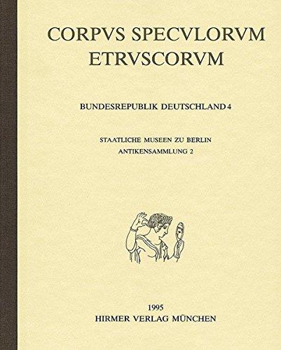 Corpus speculorum Etruscorum, Bundesrepublik Deutschland, in 4 Bdn., Bd.4, Staatliche Museen zu Berlin, Antikensammlung