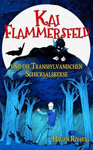 Kai Flammersfeld und die Transsylvanischen Schicksalskekse