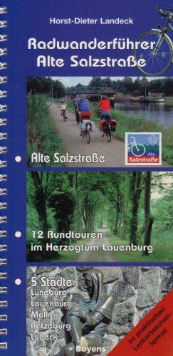 Radwanderführer Alte Salzstrasse: Radfernweg Alte Salzstrasse und 12 Rundtouren im Herzogtum Lauenburg