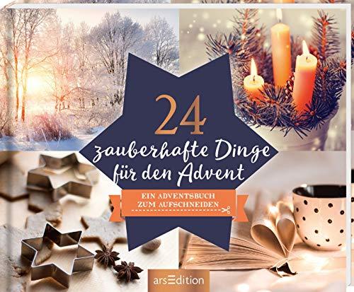 24 zauberhafte Dinge für den Advent - Ein Adventskalender mit 24 weihnachtlichen Ideen und Rezepten zum Aufschneiden