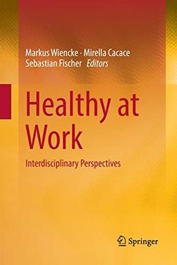 Healthy at Work: Interdisciplinary Perspectives