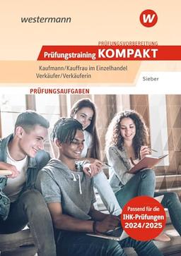 Prüfungsvorbereitung Prüfungstraining KOMPAKT - Kaufmann/Kauffrau im Einzelhandel - Verkäufer/Verkäuferin (Prüfungswissen kompakt: Kaufmann/Kauffrau im Einzelhandel / Verkäufer/Verkäuferin)