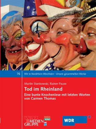 Tod im Rheinland: Eine bunte Knochenlese mit letzten Worten von Elke Heidenreich