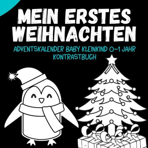 Mein erstes Weihnachten. Adventskalender Baby Kleinkind 0 - 1 Jahr Kontrastbuch: Geschenke für neues Baby. 24 Weihnachtsbilder zur Stimulierung der Sehkraft von Babys für jeden Adventstag.