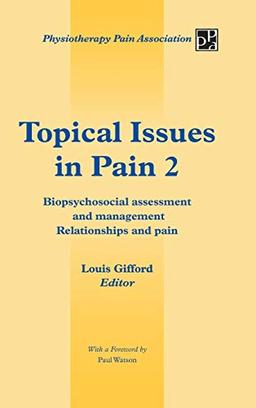 Topical Issues in Pain 2: Biopsychosocial Assessment and Management Relationships and Pain