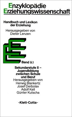 Enzyklopädie Erziehungswissenschaft, 12 Bde. in 13 Tl.-Bdn., Bd.9/1, Sekundarstufe II, Jugendbildung zwischen Schule und Beruf