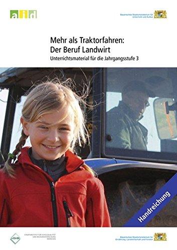 Mehr als Traktorfahren: Der Beruf Landwirt - Unterrichtsmaterial für die Jahrgangsstufe 3