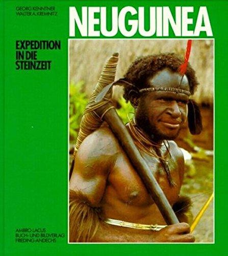 Neu Guinea: Expedition in die Steinzeit