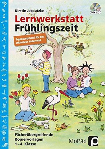 Lernwerkstatt Frühlingszeit - Ergänzungsband: Ergänzungsband für den inklusiven Unterricht in Klasse 1-4 (Lernwerkstatt Sachunterricht)