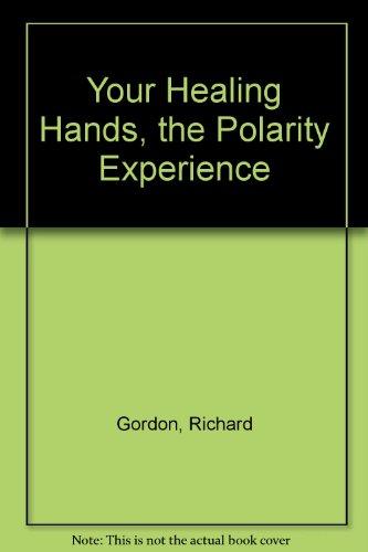 Your Healing Hands: The Polarity Experience