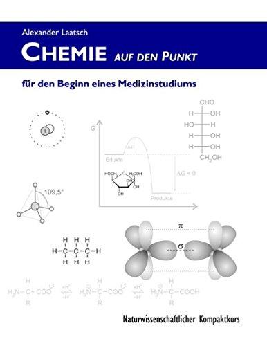 Chemie auf den Punkt für den Beginn eines Medizinstudiums: Naturwissenschaftlicher Kompaktkurs