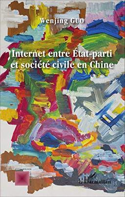 Internet entre Etat-parti et société civile en Chine