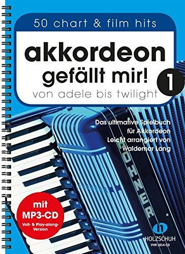 Akkordeon gefällt mir 1: Von Adele bis Twilight - das ultimatve Spielbuch für Akkordeon, leicht arrangiert inkl. MP3-CD (Voll- & Play-along-Version)