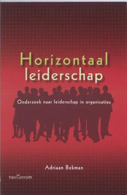 Horizontaal leiderschap: onderzoek naar leiderschap in organisaties