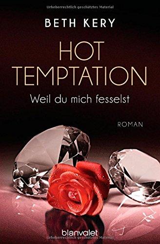 Hot Temptation 1-4 - Weil du mich fesselst: Roman