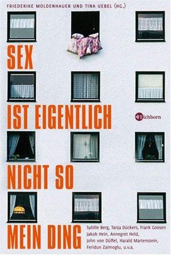 Sex ist eigentlich nicht so mein Ding. Anthologie