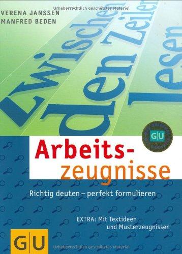 Arbeitszeugnisse Richtig deuten - perfekt formulieren